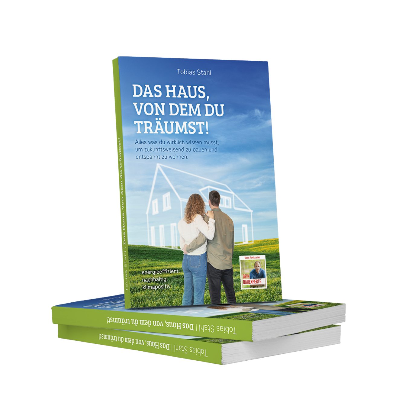 Das neue Buch von Tobias Stahl mit dem Titel: Das Haus, von dem du träumst!