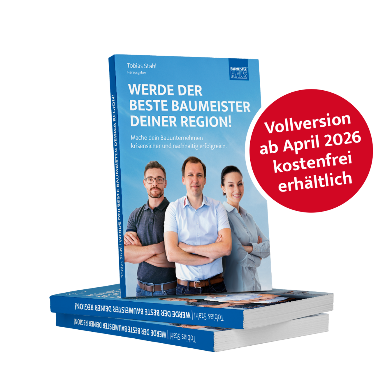 Das neue Buch von Tobias Stahl mit dem Titel: Werde der beste Baumeister Deiner Region!