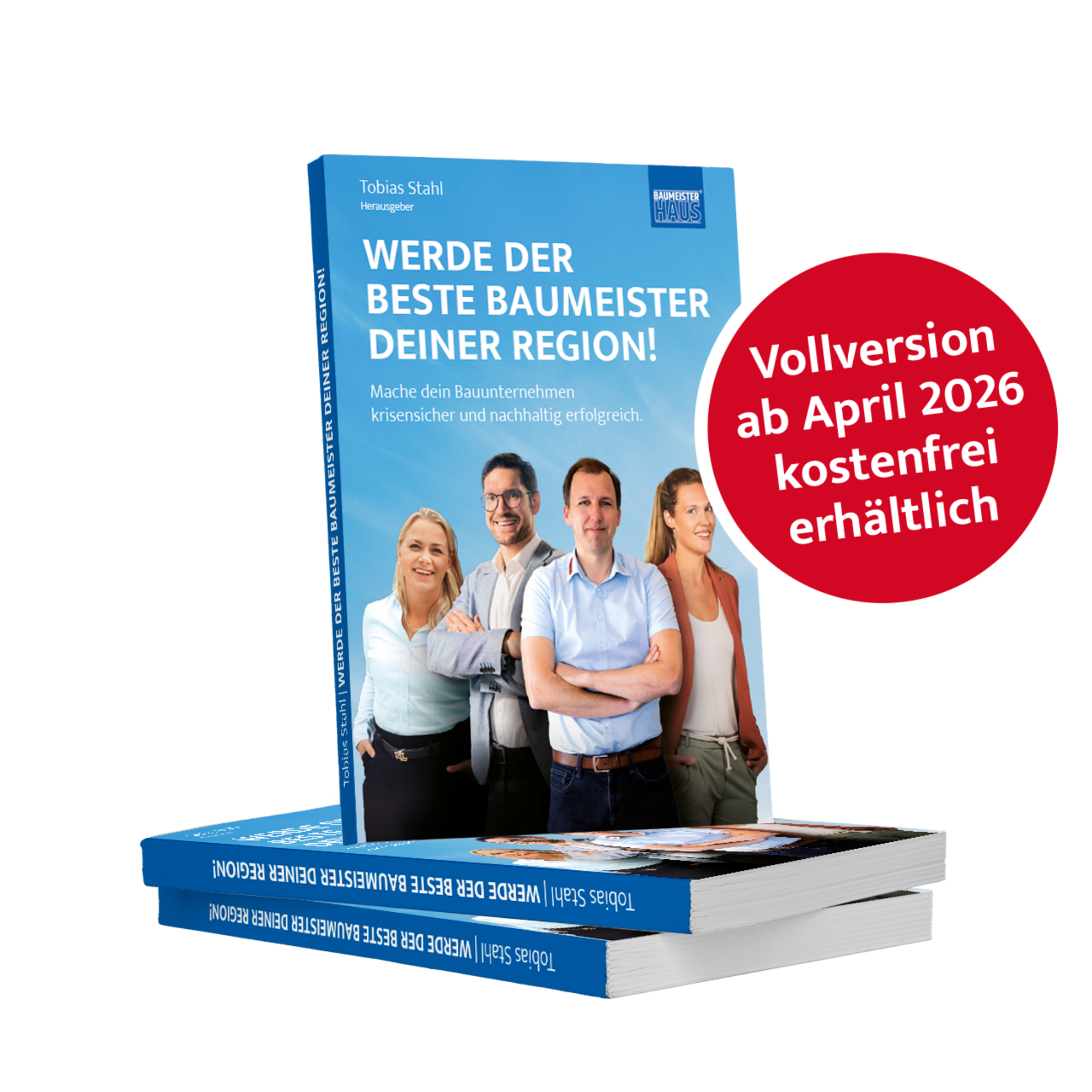 Das neue Buch von Tobias Stahl mit dem Titel: Werde der beste Baumeister Deiner Region!