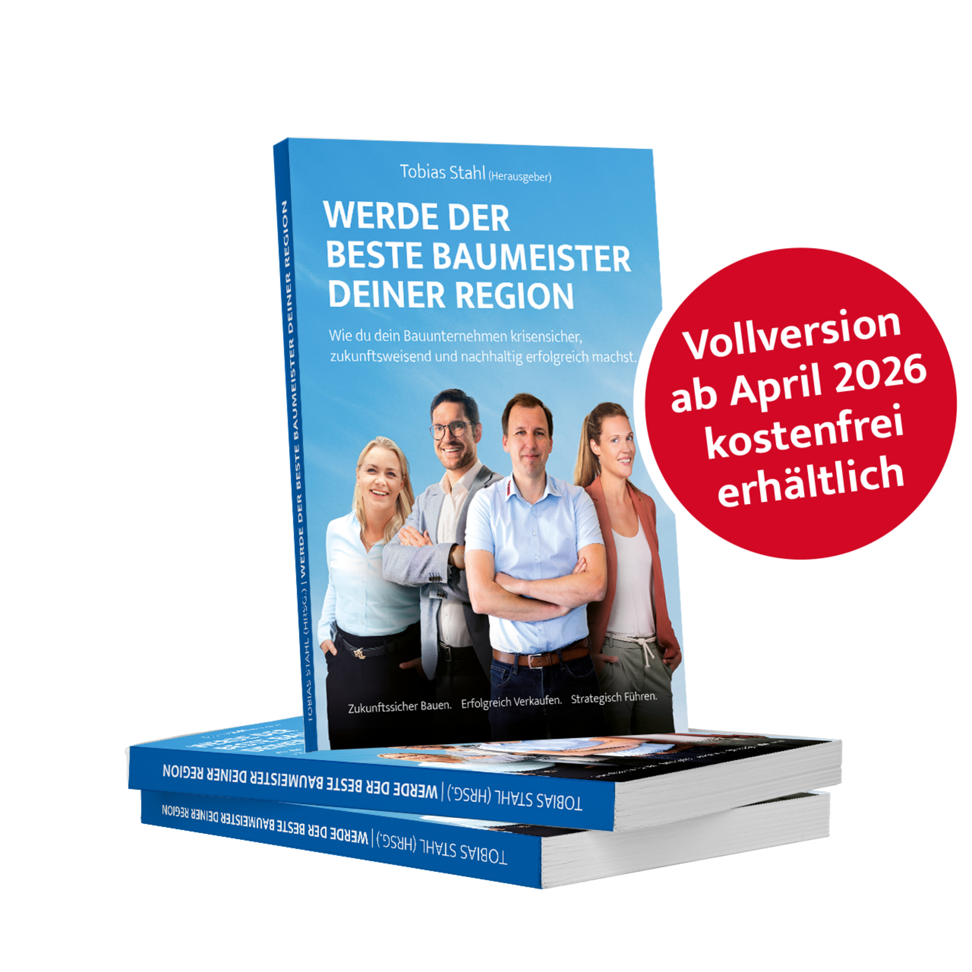 Das neue Buch von Tobias Stahl mit dem Titel: Werde der beste Baumeister Deiner Region!